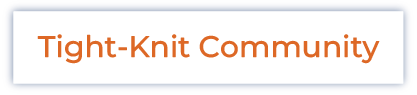 A white rectangular box with the words Tight-Knit Community written in bold orange text in the center.