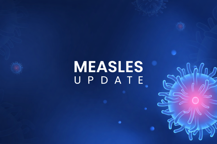 Blue background with abstract virus shapes and glowing circular patterns. The text in the center reads MEASLES UPDATE in white, uppercase letters.