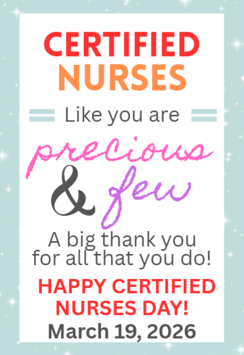 Graphic with text: Certified Nurses like you are precious & few. A big thank you for all that you do! Happy Certified Nurses Day! March 19, 2026 on a light blue background with white stars.